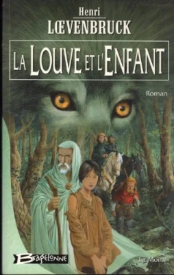 La Moïra, tome 1 : La louve et l'enfant