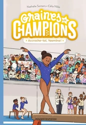 Graines de champions, Tome 01 - Accroche-toi, Yasmina !
