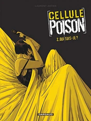 Cellule Poison - Tome 2 - Qui suis-je ?