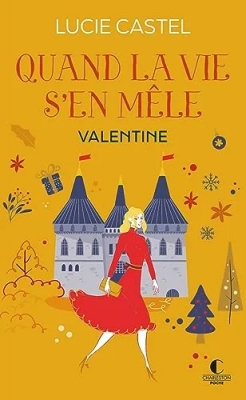 Quand la vie s'en mêle, tome 2 : Valentine