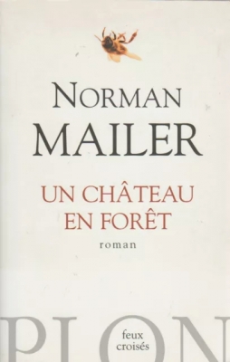 Un château en forêt - Norman Mailer