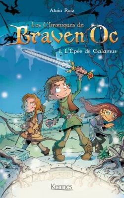 Les Chroniques De Braven Oc Tome 1 - L'épée De Galamus