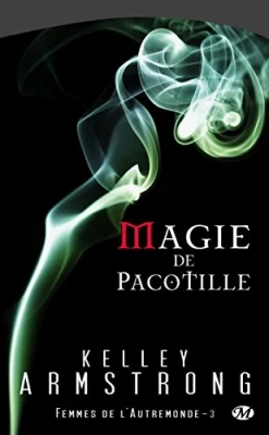 Femmes de l'Autremonde, Tome 3 - Magie de pacotille