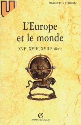 L'Europe et le monde - XVIe, XVIIe, XVIIIe siècle, 4e édition