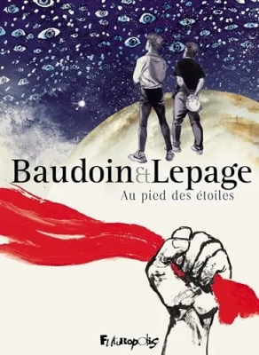 Au pied des étoiles / baudoin et lepage