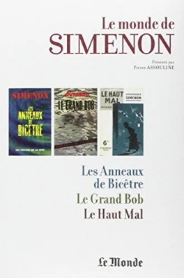 Monde de Simenon, tome 28 : Les anneaux de Bicêtre;  Le Grand Bob ; Le haut mal