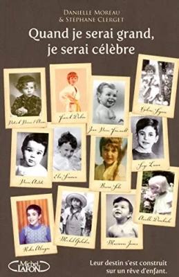 Quand je serai grand, je serai célèbre - Quand Les Jeunes Annees Conditionnent Toute Une Vie