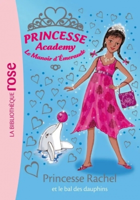 Princesse Academy Tome 34 - Princesse Rachel et le bal des dauphins