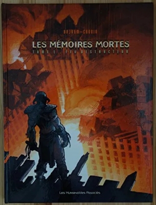 Les Mémoires Mortes Tome 1 - Feu Destructeur