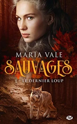 Sauvages Tome 1 - Le Dernier Loup