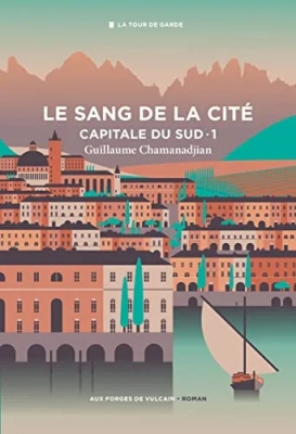 Capitale du Sud, tome 1 : Le sang de la cité