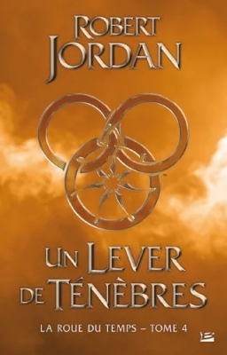 La Roue Du Temps Tome 4 - Un Lever De Ténèbres