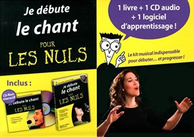 Je débute le chant Pour les Nuls - Kit avec logiciel d'apprentissage + CD-audio + Manuel