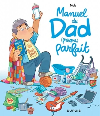 Dad - Manuel du Dad (presque) parfait - Tome 0