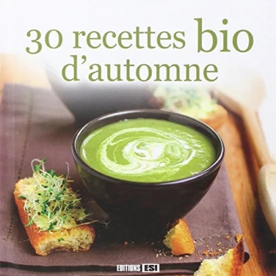 30 Recettes Bio D'Automne
