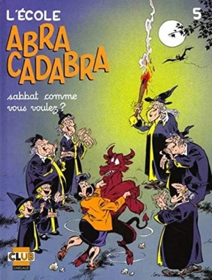 L'Ecole Abracadabra, tome 5 - Sabbat comme vous voulez ?