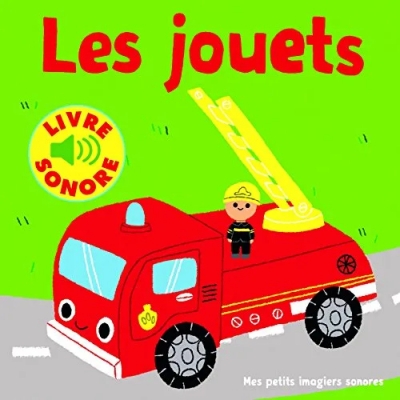 Les Jouets - Mes petits imagiers sonores - Dès 1 an