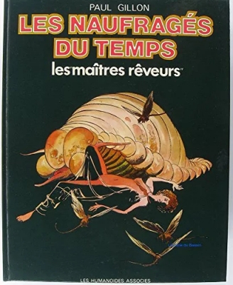 Les Naufragés du temps, tome 6 - Les maîtres rêveurs