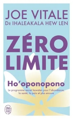 Zéro limite - Ho'oponopono : le programme secret hawaïen pour l'abondance, la santé, la paix et plus encore
