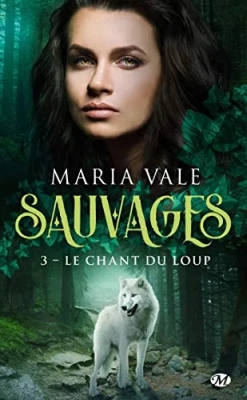 Sauvages, tome 3 : Le chant du loup