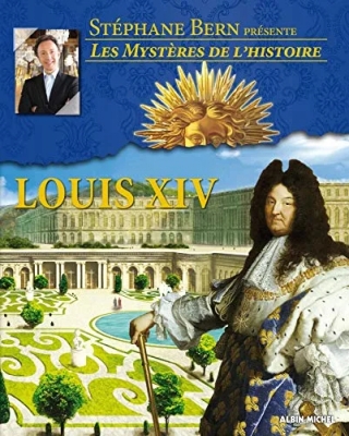 Stéphane Bern présente , les mystères de l'Histoire : Louis XIV