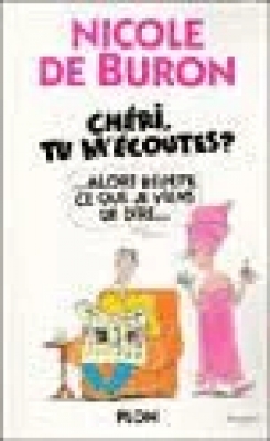 Chéri, tu m'écoutes ? Alors, répète ce que je viens de dire