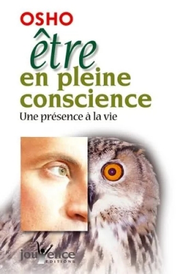 Etre en pleine conscience : Une présence à la vie