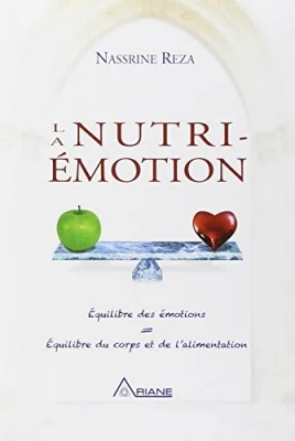 La nutri-emotion - Équilibre des émotions = équilibre du corps et de l'alimentation