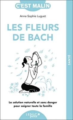 Les fleurs de Bach, c'est malin - La solution naturelle et sans danger pour soigner toute la famille