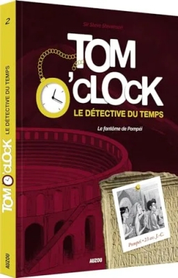 Tom o'clock, le détective du temps, tome 2 : Le fantôme de Pompéï