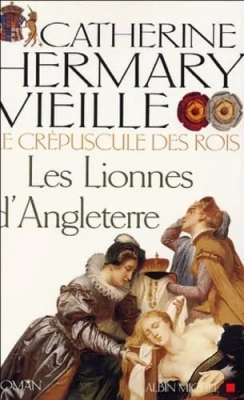 Le Crépuscule Des Rois - Tome 3 - Les Lionnes D'angleterre