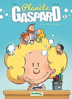 Planète Gaspard - tome 01 - L'ami imaginaire