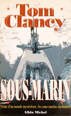 Sous-marin. Visite d'un monde mystérieux - Les sous-marins nucléaires