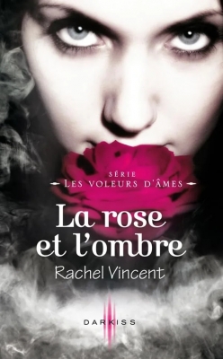 Les voleurs d'âmes, tome 4 : La rose et l'ombre