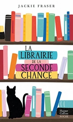 La librairie de la seconde chance - « Un feel-good réconfortant pour tous les amoureux des livres. » Femme actuelle