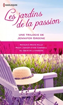 Les jardins de la passion - Retour à White Hills ; Pour l'amour d'une Campbell ; Au coeur de la passion
