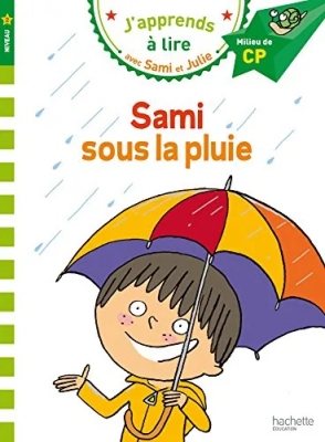 J'apprends à lire avec Sami et Julie: Sami sous la pluie
