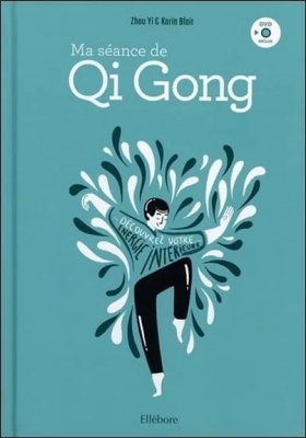 Ma séance de Qi Gong - Découvrez votre énergie intérieure - Livre + DVD (sous blister)