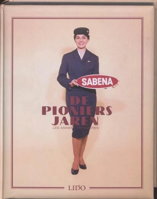 Sabena -Les années pionnières - De pioniersjaren (Fr-Ndl)
