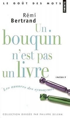 Un bouquin n'est pas un livre - Les nuances des synonymes