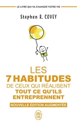 Les 7 habitudes de ceux qui réalisent tout ce qu'ils entreprennent - Le livre qui va changer votre vie