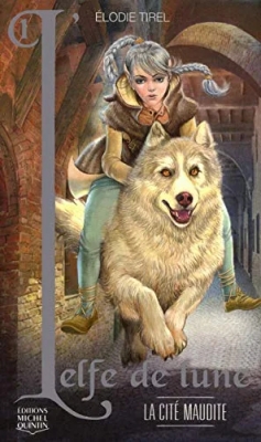 L'elfe de lune, Tome 1 : La cité maudite