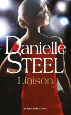 Liaison - Roman de Danielle Steel, l'auteure à succès avec plus d'un milliard d'exemplaires vendus à travers le monde