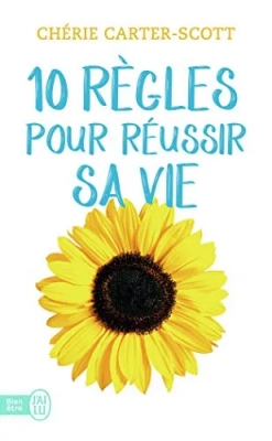 Dix règles pour réussir sa vie
