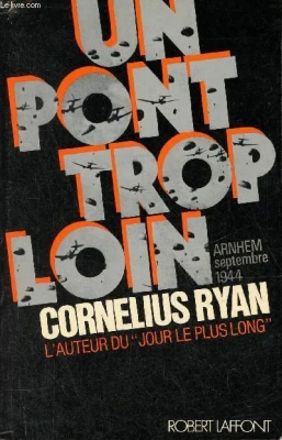 Un pont trop loin - Arnhem Septembre 1944