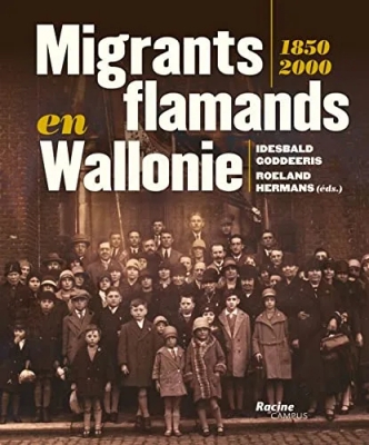 Migrants flamands en Wallonie: 1850-2000