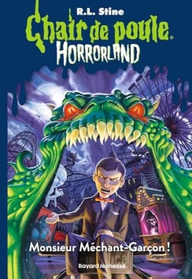 Chair de poule Horrorland, tome 1 : Monsieur méchant garçon !