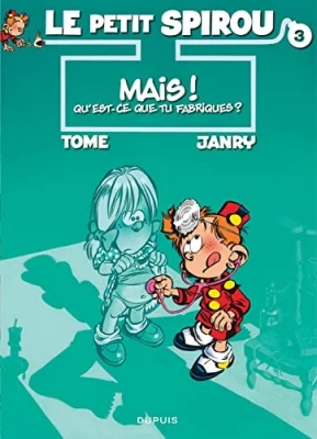 Le Petit Spirou, tome 3 - Mais qu'est-ce que tu fabriques ?
