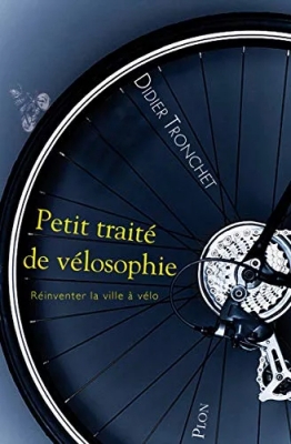 Petit traité de Velosophie - Réinventer la ville à vélo
