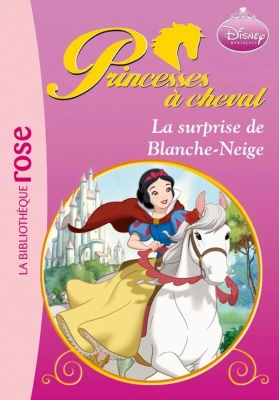 Princesses à cheval Tome 3 - La surprise de Blanche-Neige